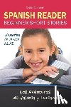 Irving, Evelyn D. - SPANISH READER Beginner Short Stories: 10 stories in Spanish for children & adults level A1 to A2