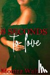 Walters, Monica - 8 Seconds to Love
