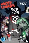 Hed, Ben - Harley Quinn's Bud and Lou: Trouble Times Two