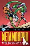 Haney, Bob, Fradon, Ramona - DC Finest: Metamorpho: The Element Man