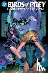 Simone, Gail, Benes, Ed - Birds of Prey by Gail Simone Omnibus Vol. 1