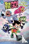Fisch, Sholly, Brizuela, Dario - Teen Titans Go! Go Big or Go Home!