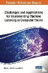  - Challenges and Applications for Implementing Machine Learning in Computer Vision