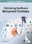  - Handbook of Research on Optimizing Healthcare Management Techniques