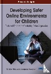  - Developing Safer Online Environments for Children