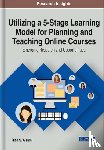 Aisami, Riad S. - Utilizing a 5-Stage Learning Model for Planning and Teaching Online Courses