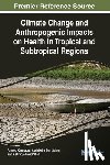  - Climate Change and Anthropogenic Impacts on Neglected Tropical Diseases