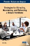 - Strategies for Attracting, Maintaining, and Balancing a Mature Workforce