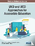 Ricardo Mendoza-Gonzalez, Huizilopoztli Luna-Garcia, Alfredo Mendoza-Gonzalez - UXD and UCD Approaches for Accessible Education