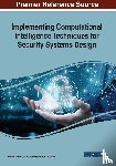  - Implementing Computational Intelligence Techniques for Security Systems Design