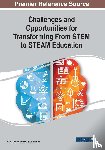  - Challenges and Opportunities for Transforming From STEM to STEAM Education