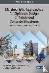 Kayabekir, Aylin Ece, Bekdas, Gebrail, Nigdeli, Sinan Melih - Metaheuristic Approaches for Optimum Design of Reinforced Concrete Structures