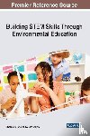  - Building STEM Skills Through Environmental Education
