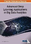  - Advanced Deep Learning Applications in Big Data Analytics