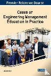  - Cases on Engineering Management Education in Practice