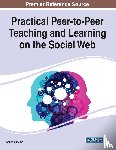 Hai-Jew, Shalin - Practical Peer-to-Peer Teaching and Learning on the Social Web