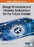  - Design Innovation and Network Architecture for the Future Internet