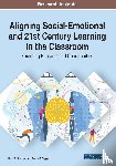 Pincham, Linda B., McTague, Becky - Aligning Social-Emotional and 21st Century Learning in the Classroom