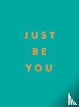 Publishers, Summersdale - Just Be You