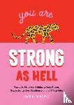Medeiros, Maria - You Are Strong as Hell