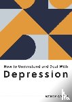 Green, Wendy - How to Understand and Deal with Depression