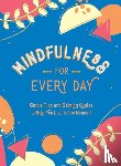 Publishers, Summersdale - Mindfulness for Every Day