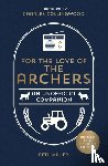Miller, Beth, Collingwood, Charles - For the Love of The Archers