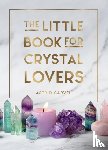Carvel, Astrid - The Little Book for Crystal Lovers