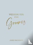 Harrison, James - Wedding Tips for Grooms