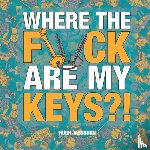 Jassburn, Hugh - Where the F*ck Are My Keys?