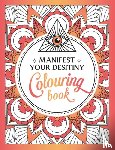 Publishers, Summersdale - Manifest Your Destiny Colouring Book