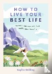 Golding, Sophie - How to Live Your Best Life