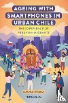 Otaegui, Alfonso - Ageing with Smartphones in Urban Chile