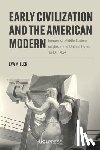 Miller, Eva - Early Civilization and the American Modern