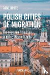 White, Anne - Polish Cities of Migration