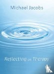 Jacobs, Michael - Reflecting on Therapy