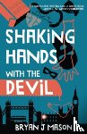 Mason, Bryan J. - Shaking Hands with the Devil