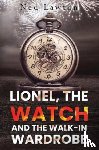 Lawton, Ned - Lionel, the Watch and the Walk-in Wardrobe