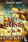 Hunt, Dennis - The Worchester Chronicles Book 3: The Rise of England