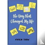 Shaw, Vivien - The Day That Changed My Life
