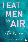 Berman, Alice - I Eat Men Like Air