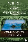 Holliday, Christopher - Wilde about Windermere