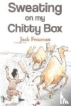 Freeman, Jack - Sweating On My Chitty Box