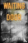 Kirby, James - Waiting at the door and other stories