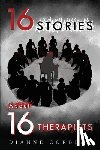 Corbeau, Dianne - 16 Stories About 16 Therapists