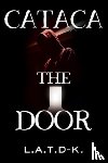 L.A.T.D-K - Cataca: The Door