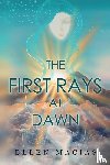 Macias, Ellen - The First Rays at Dawn