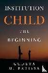 Bayissa, Gudeta U. - Institution Child - The Beginning