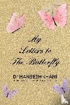 Khani, Haneesh - My Letters to the Butterfly