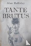 Halliday, Alan - Tante Brutus